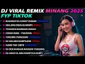 DJ REMIX MINANG VIRAL || MALANG DENAI BAMIMPI, GALADO KAMPUANG || DJ VIRAL TIKTOK 2025 🎵