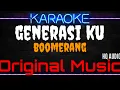 Download Lagu Karaoke Generasiku ( Original Music ) HQ Audio - Boomerang