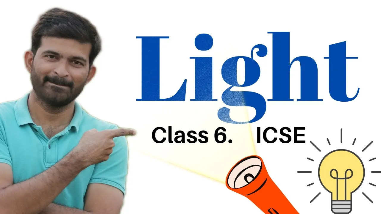 LIGHT CLASS 6 ICSE| PART 1