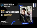 Introduction to Loops in JavaScript Sir Bilal Siddique