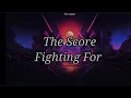 Lagu The Score - Fighting For (sub español / inglés)