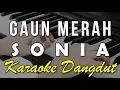 Download Lagu GAUN MERAH - SONIA (KARAOKE) VERSI KOPLO