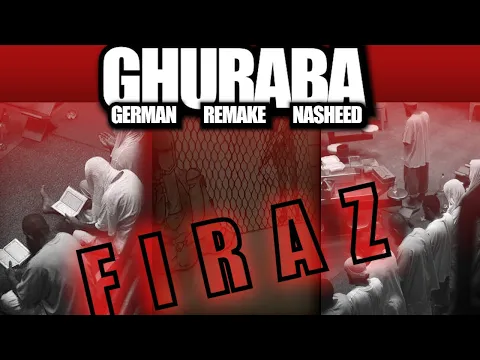 Download MP3 Ghuraba | Firaz | German Remake Nasheed | Nasheed auf deutsch !!! | Naheed Künstler FIRAZ