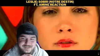 leslie sobri notre destin ft amine reaction