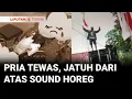 Download Lagu Tragedi Karnaval di Brebes, Pria Tewas Lantaran Jatuh dari Atas Sound Horeg | Liputan 6