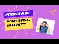 Interview Question - What is final in Java Final Keyword in Java