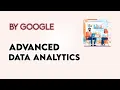 Advanced Data Analytics Google Data Analytics