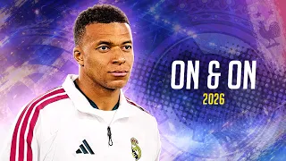 Kylian Mbappé ❯ "ON & ON" • Skills & Goals 2026 | HD