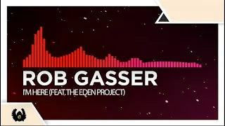 Download [DnB/Drumstep] - Rob Gasser - I'm Here (feat. The Eden Project) MP3