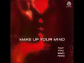 Make up your mind - Arjun Kanungo, Fotty Seven & Nemo