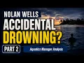 Aquatics Manager Breaks Down the Possibility of Drowning in the Nolan Wells Case
