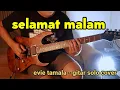 Download Lagu selamat malam evie tamala - gitar cover