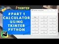 Part 1 Calculator Using Python Calculator in Tkinter Python Calculator using Tkinter GUI