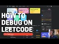 HOW TO DEBUG ON LEETCODE For Beginners