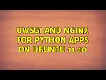 UWSGI and NGINX for Python Apps on Ubuntu 11 10