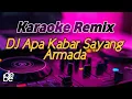 Download Lagu Dj Apa Kabar  Sayang - Armada Karaoke Remix Viral TikTok 2022