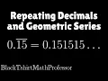 Repeating Decimals and Geometric Series Problem 1 Calculus 2