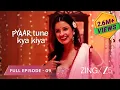 Download Lagu DHANDEWAALI SE PYAAR?? KAISE? - Pyaar Tune Kya Kiya Season 4 | Full Ep 9 | Chetna Pande | @zingtv