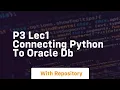P3 lec1 connecting python to oracle db