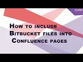 How to include Bitbucket files into Confluence pages