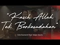 Lagu KASIH ALLAH TAK BERKESUDAHAN - ECHA SOEMANTRI FEAT. WELYAR KAUNTU