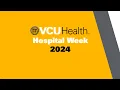 VCU Health Hospital Week 2024