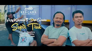 ary kencana ft dekz gaara supir truk official video klip musik 