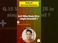 why node JS is single threaded node JS interview questions learn in 15 seconds