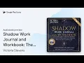 Shadow Work Journal and Workbook The by Victoria Stevens book