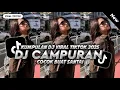 Lagu KUMPULAN DJ CAMPURAN FYP TIKTOK TERBARU🔥 || DJ CAMPURAN VIRAL TIKTOK 2025🎵
