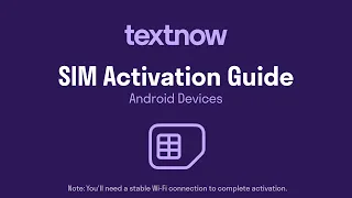 TextNow SIM Card Activation Guide Android