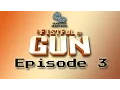 Fistful of Gun - Episode 3
