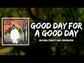 Lagu Michael Franti \u0026 Spearhead - Good Day For A Good Day (Lyrics)