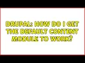 Drupal How do I get the Default Content module to work 2 Solutions