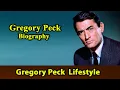 Gregory Peck Biography Life story Lifestyle Wife Family House Age Net Worth Upcoming Movies Movies