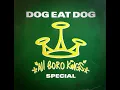 Download Lagu Dog Eat Dog - All Boro Kings SPECIAL [HQ FULL ALBUM]