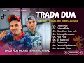 Download Lagu TRADA DUA - Adim MF Ft Jacson Zeran - Juan Reza \u0026 Silet Open Up || LAGU POP TIMUR TERPOPULER 2025