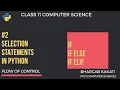 Selection Statements in Python Flow of Control Class 11 CBSE Computer Science