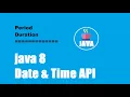 Java 8 Date Time API Jodha Date Time API Period Class Duration Class