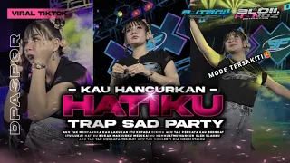 dj fyp tiktok kau hancurkan hatiku dpaspor trap sad party terbaru 2026 