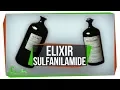 A Deadly Mistake That Led to Safer Medicine Elixir Sulfanilamide