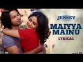 Maiyya Mainu - Lyrical | Jersey | Shahid Kapoor, Mrunal Thakur Sachet-Parampara Shellee |Gowtam T