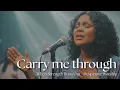 Lagu Carry Me Through – Inspired by CeCe Winans – Finding Strength in Weakness – Powerful Gospel Worship