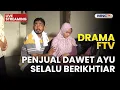 🔴 PENJUAL DAWET AYU SELALU BERIKHTIAR | LIVE DRAMA FTV | 7 DESEMBER 2025