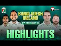 Highlights | Bangladesh vs Ireland, 2nd Test | Day 2 | Ireland tour of Bangladesh, 2025 | T Sports