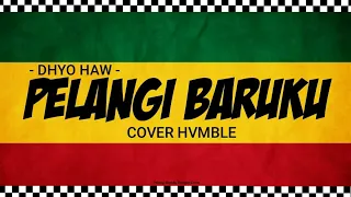 pelangi baruku dhyo haw reggae cover hvmble