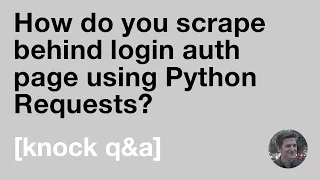How do you scrape behind login auth page using Python Requests
