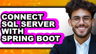 How to Connect Sql Server with Spring Boot easy Method
