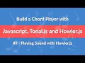 - Build a Chord Player with Javascript Tonal js and Howler js