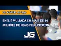 Lagu Enel é multada em mais de 14 milhões de reais pelo Procon – Jornal da Gazeta – 15/12/2025